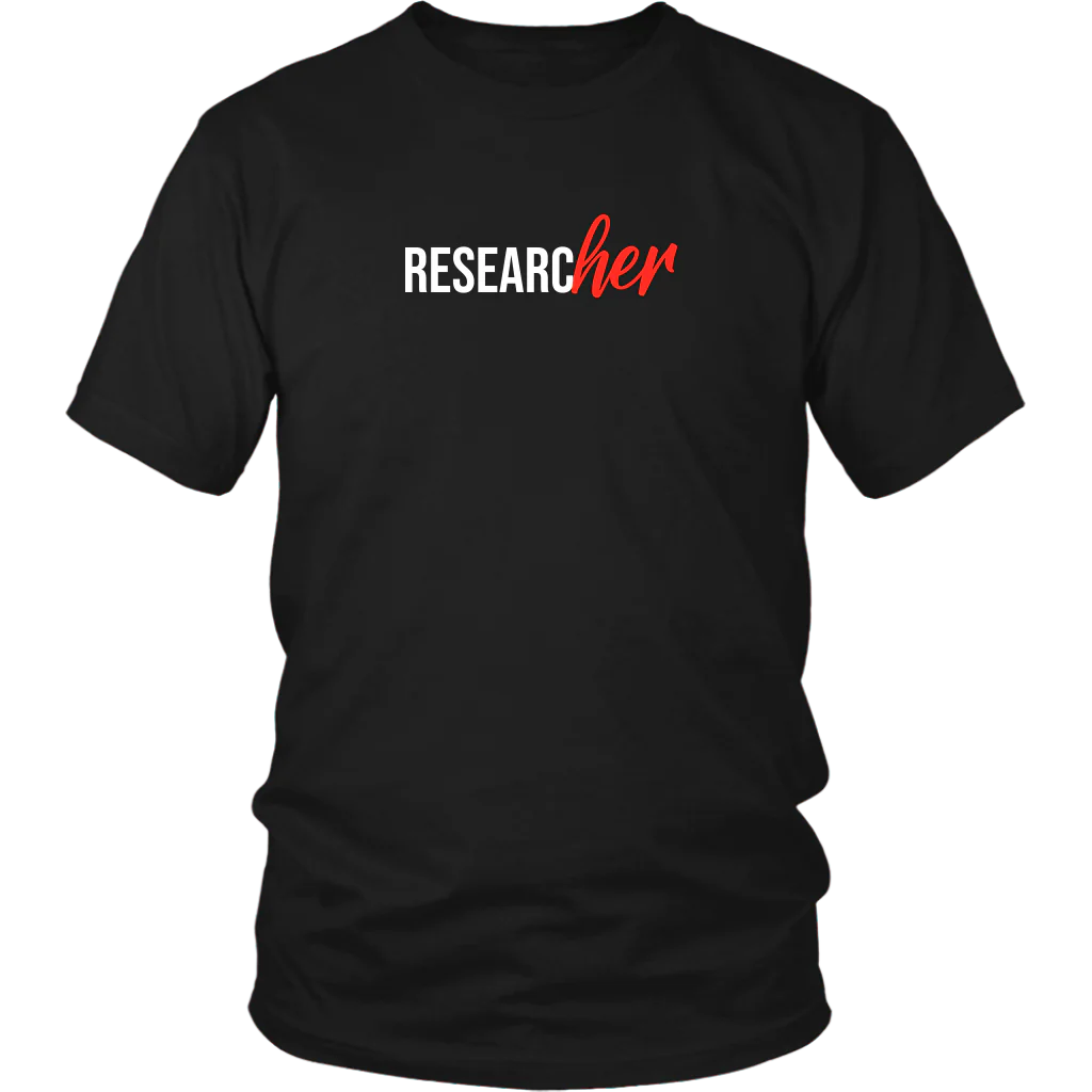 ResearcHer T-Shirts