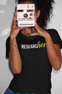 ResearcHer T-Shirts